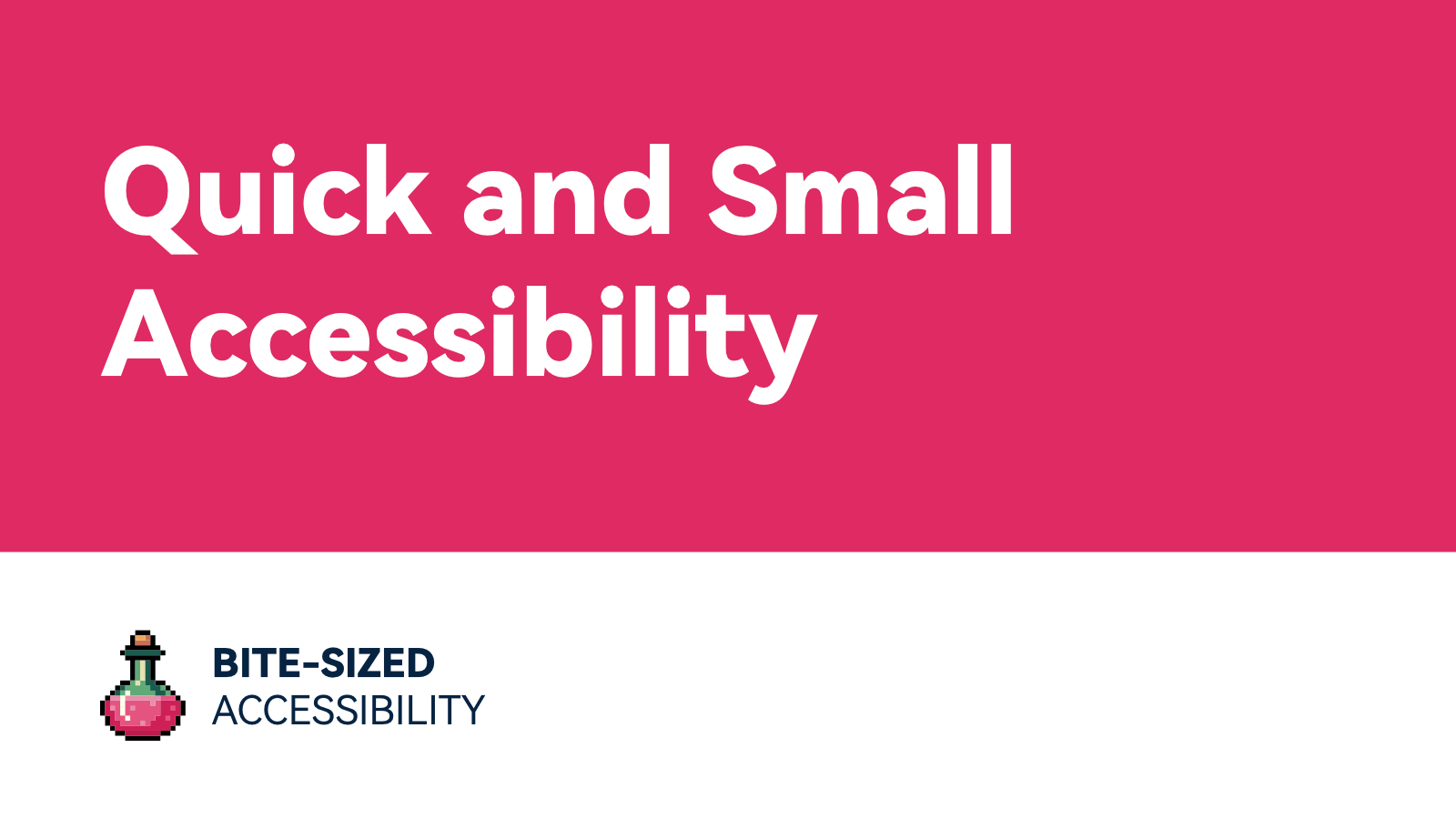 Quick and Small Accessibility